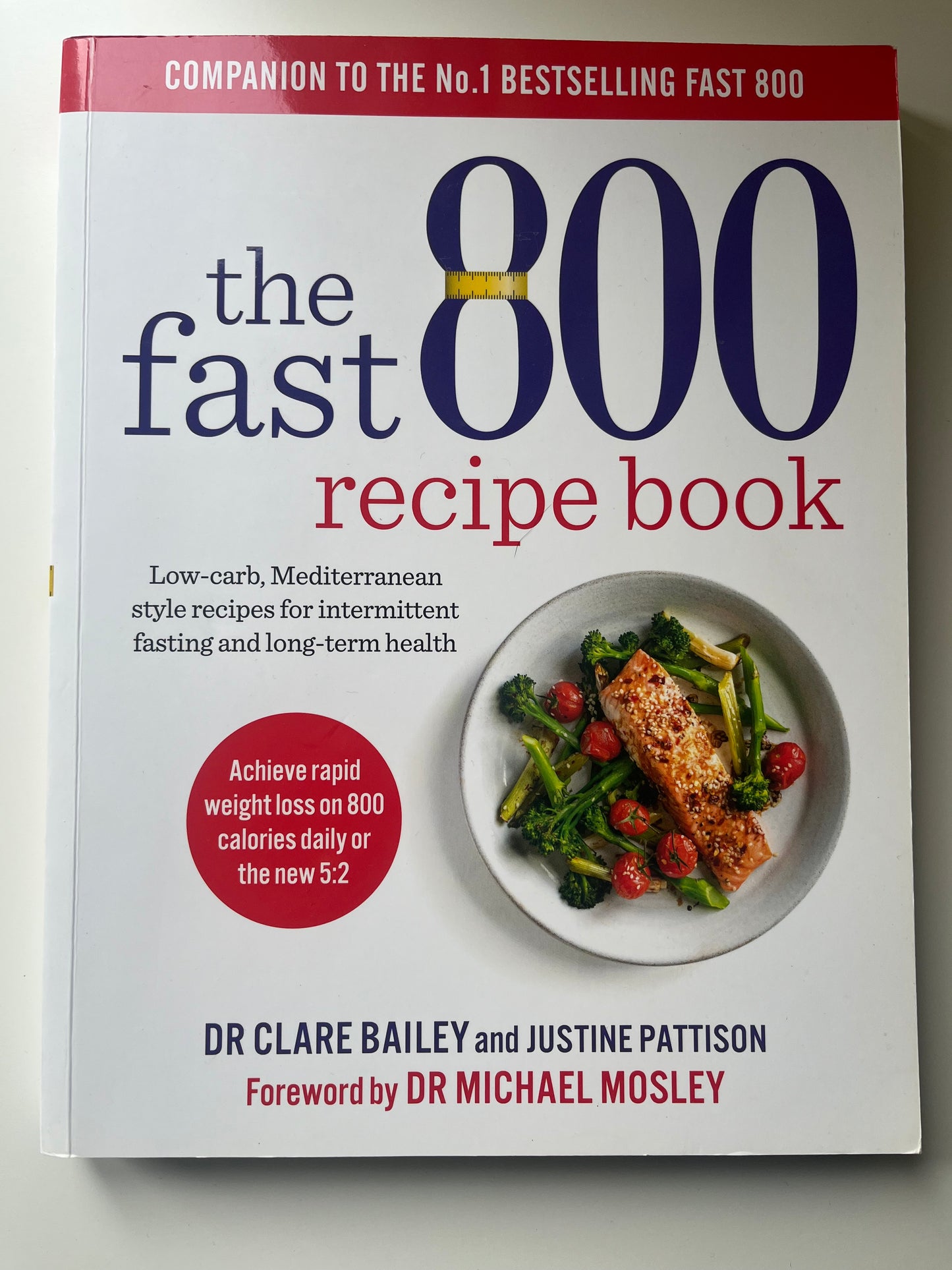 The Fast 800 Recipe Book by Dr Clare Bailey and Justine Pattison
